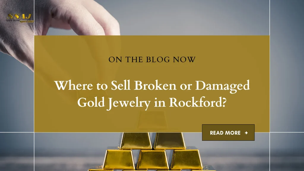 Where to Sell Broken or Damaged Gold Jewelry in Rockford
