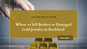 Where to Sell Broken or Damaged Gold Jewelry in Rockford